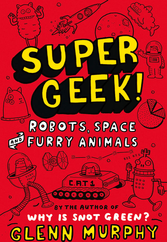 Supergeek! Robots, Space and Furry Animals
