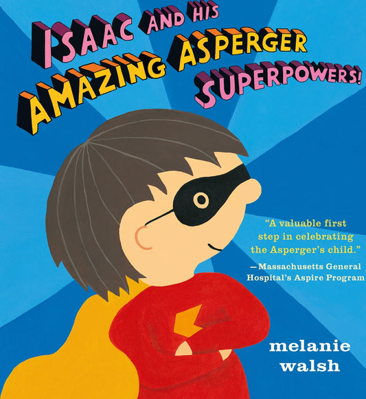 Isaac and His Amazing Asperger Superpowers!