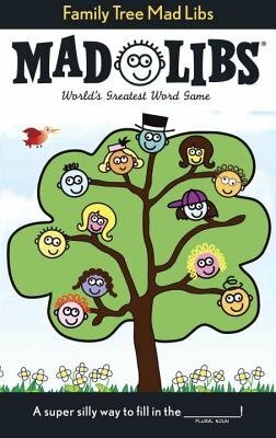 Family Tree Mad Libs: World's Greatest Word Game