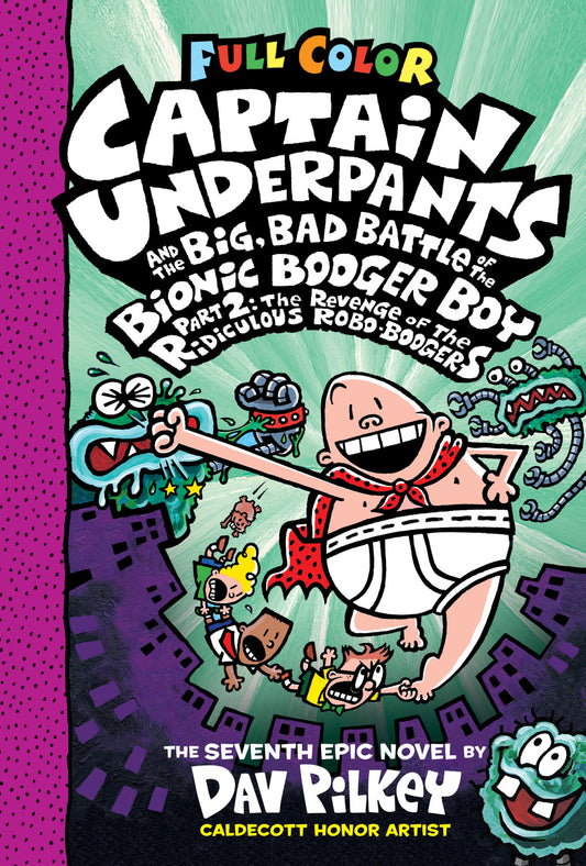 Captain Underpants and the Big, Bad Battle of the Bionic Booger Boy, Part 2: The Revenge of the Ridiculous Robo-Boogers: Color