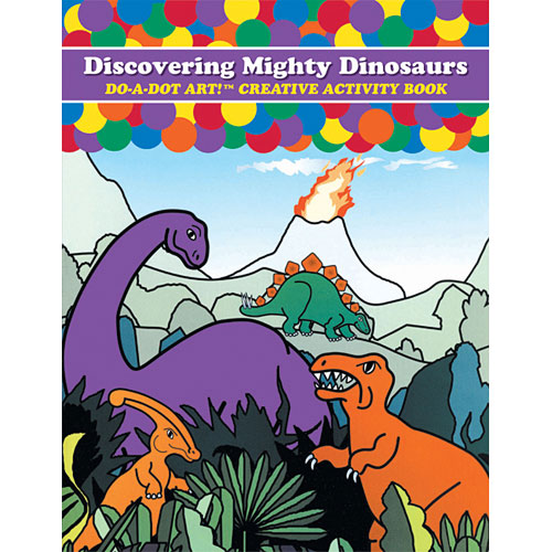 Do-A-Dot Art Discovering Mighty Dinosaurs book